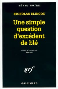 Une simple question d'excédent de blé - Nicholas Blincoe