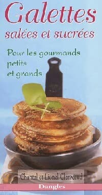 Galettes salées et sucrées - Chantal Clergeaud