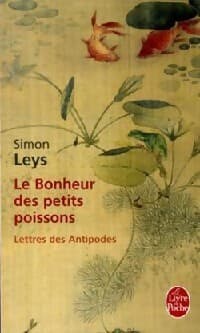 Le bonheur des petits poissons - Simon Leys