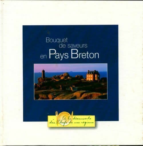 Bouquet de saveurs en Pays Breton - Bernard Lebeau