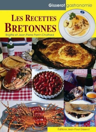 Les recettes bretonnes - Jean-Pierre Perrin-Chattard