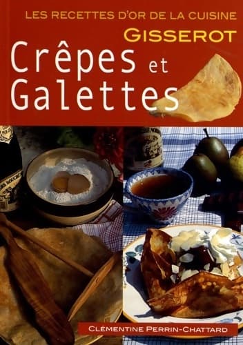 Les recettes de crêpes et de galettes - Clémentine Perrin-Chattard
