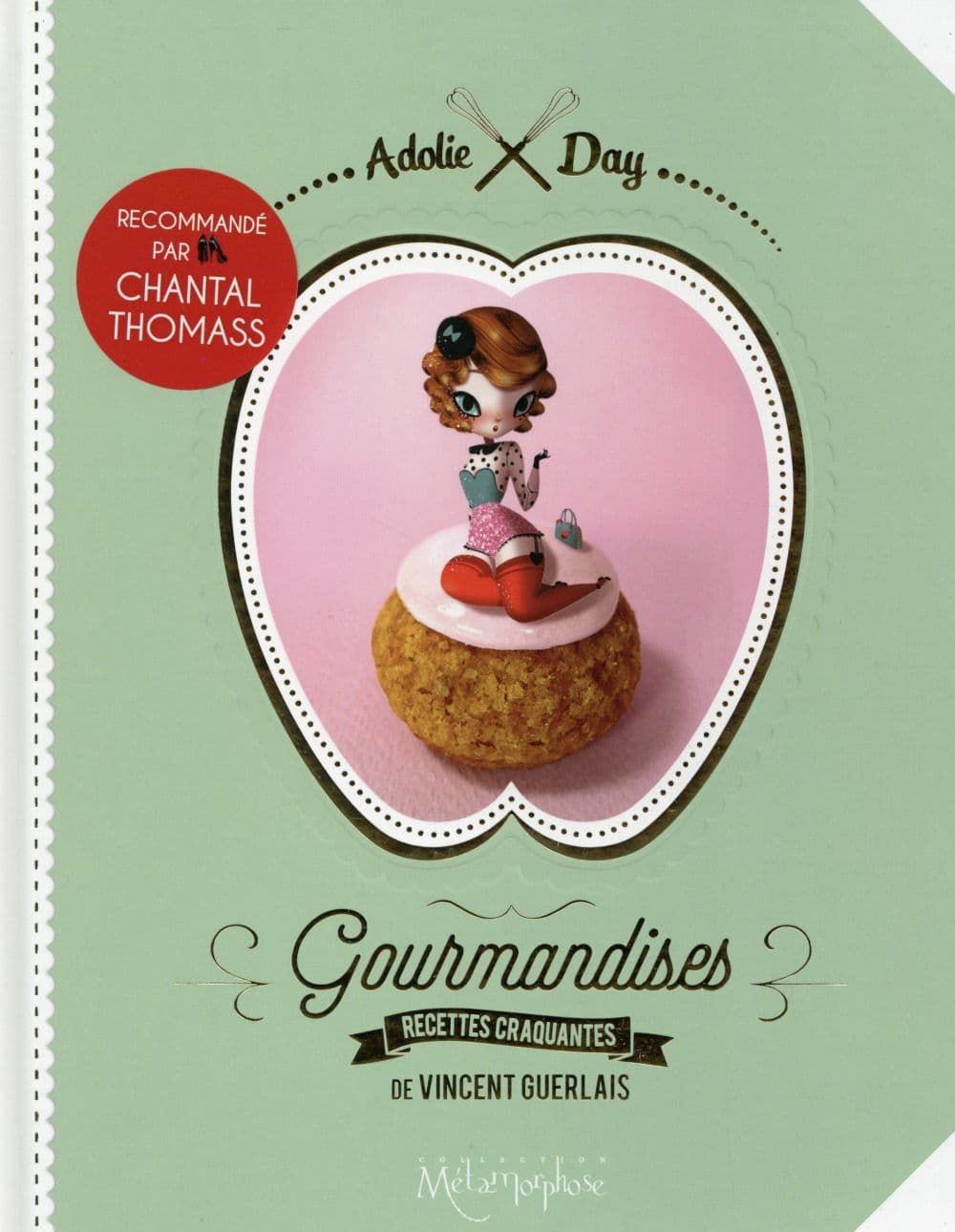 Gourmandises - Recettes craquantes de Vincent Guerlais