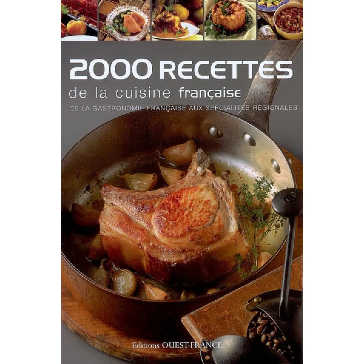 2.000 recettes de la cuisine française : de la gastronomie française aux spécialités régionales